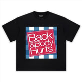 BACK & BODY HURTS TANK TOP & TEE & LONG SLEEVE & LAYERED LS & HOODIE