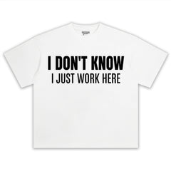 I JUST WORK HERE TANK TOP & TEE & LONG SLEEVE & LAYERED LS & HOODIE