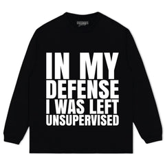 I WAS LEFT UNSUPERVISED TEE & LS & HOODIE