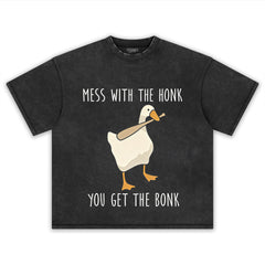MESS WITH THE HONK YOU GET THE BONK GOOSE MEME TEE & LS & HOODIE