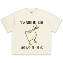 MESS WITH THE HONK YOU GET THE BONK GOOSE MEME TEE & LS & HOODIE