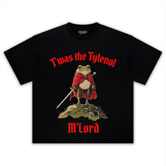 T'WAS THE TYLENOL M'LORD TEE & LS & HOODIE