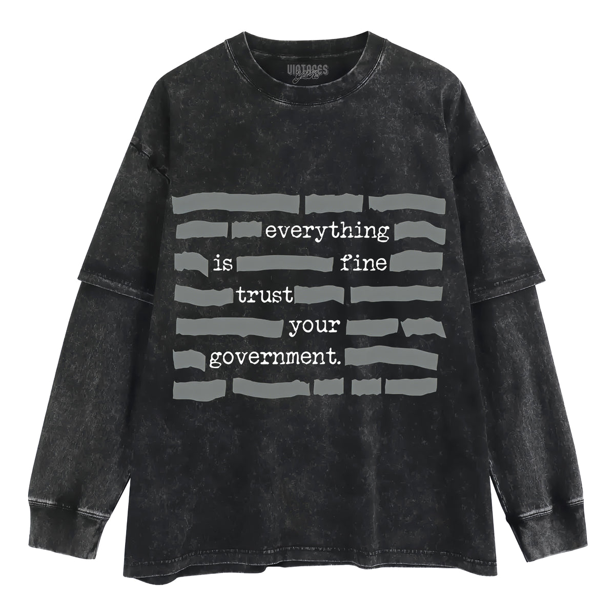 EVERYTHING IS FINE TRUST YOUR GOVERNMENT LAYERED LONG SLEEVE