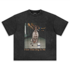 I GOT THAT DOG IN ME TANK TOP & TEE & LONG SLEEVE & LAYERED LS & HOODIE