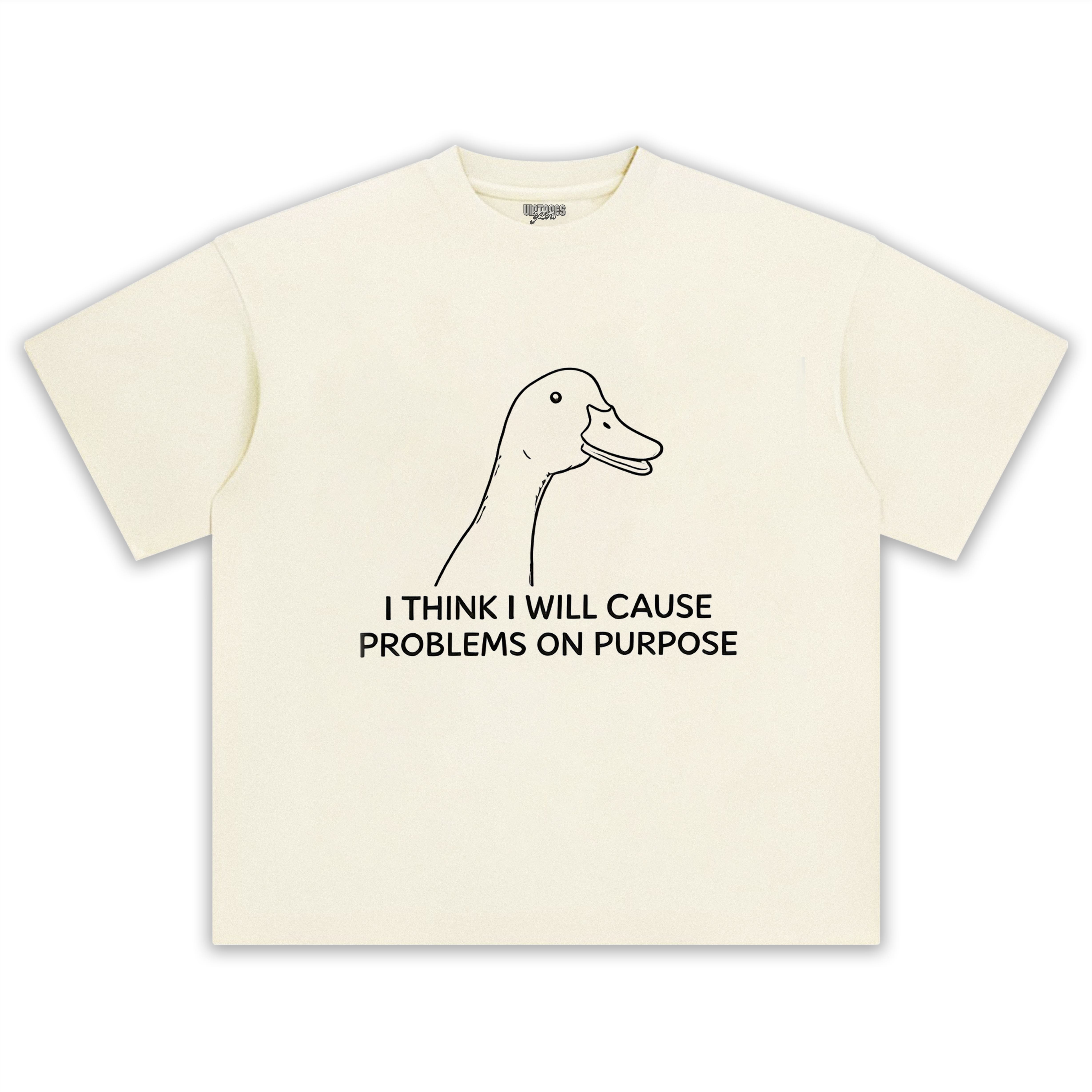 I THINK I WILL CAUSE PROBLEMS ON PURPOSE TEE & LS & HOODIE