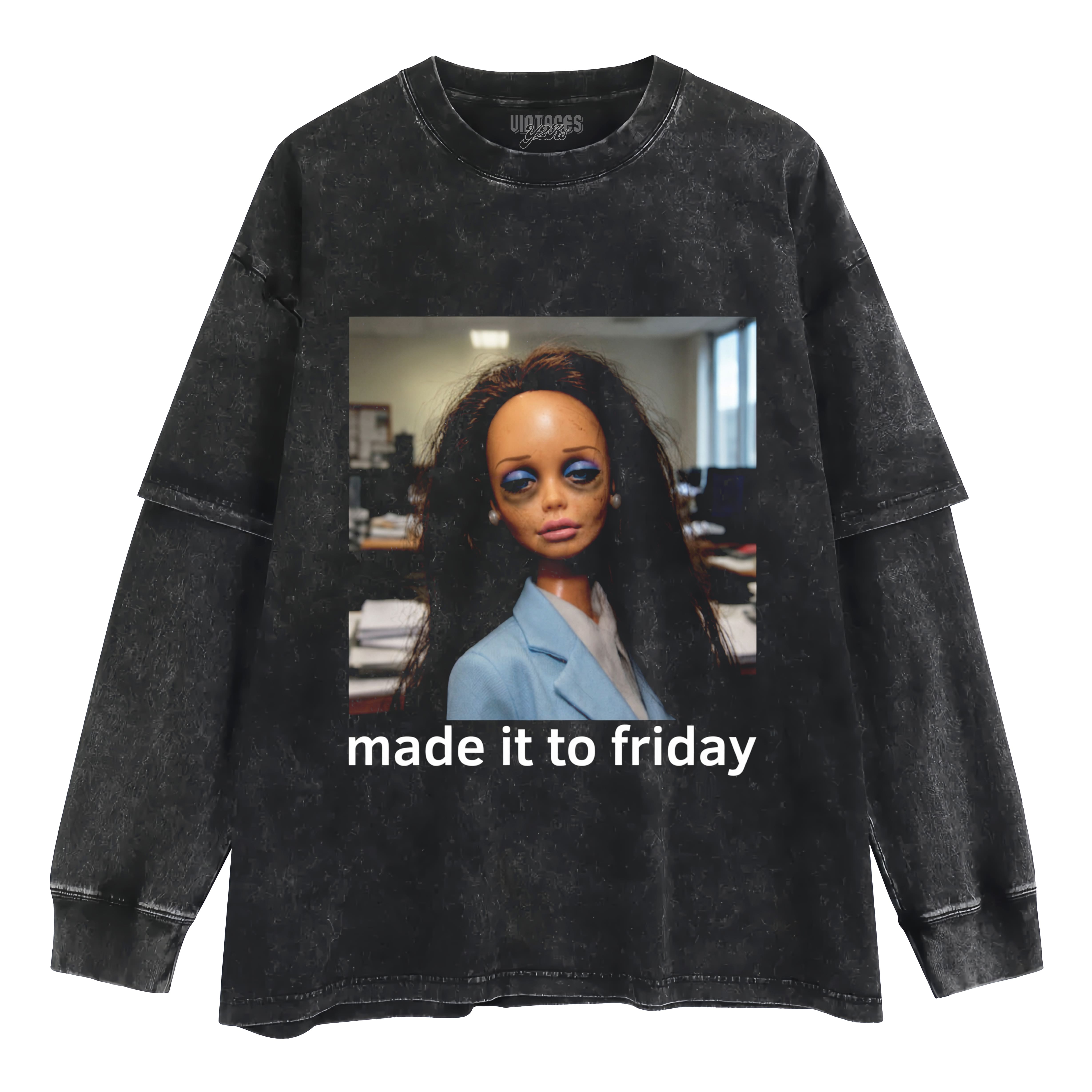 MADE IT TO FRIDAY FUNNY OFFICE GIRLS FACE MEME TANK TOP & TEE & LONG SLEEVE & LAYERED LS & HOODIE