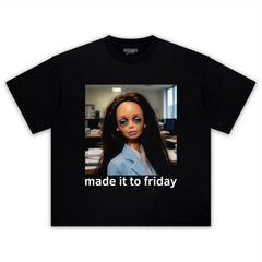 MADE IT TO FRIDAY FUNNY OFFICE GIRLS FACE MEME TANK TOP & TEE & LONG SLEEVE & LAYERED LS & HOODIE