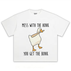 MESS WITH THE HONK YOU GET THE BONK GOOSE MEME TEE & LS & HOODIE
