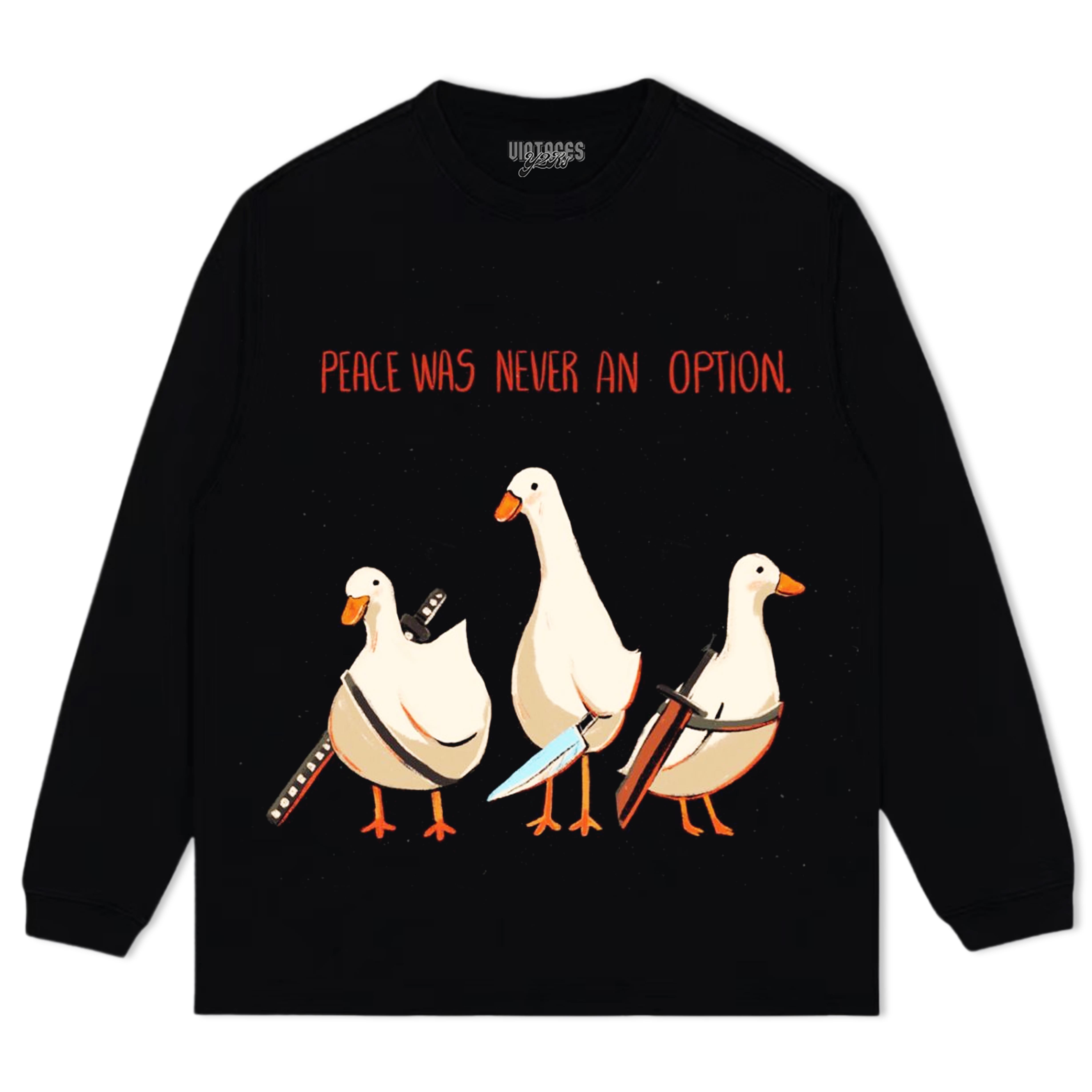 PEACE WAS NEVER AN OPTION GOOSE MEME TEE & LS & HOODIE