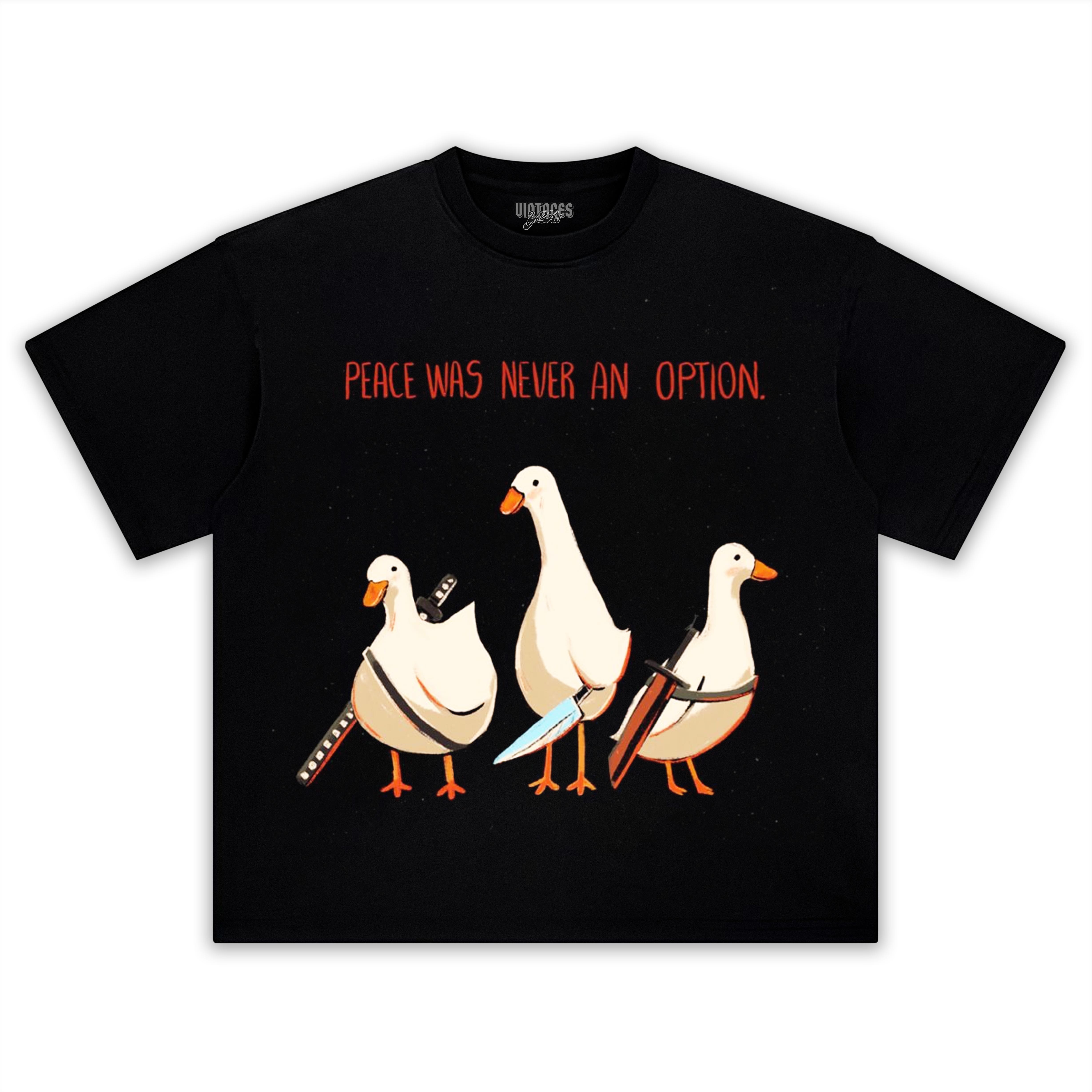 PEACE WAS NEVER AN OPTION GOOSE MEME TEE & LS & HOODIE