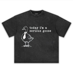 TODAY I'M A SERIOUS GOOSE V2 TEE & LS & HOODIE