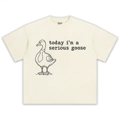 TODAY I'M A SERIOUS GOOSE V2 TEE & LS & HOODIE