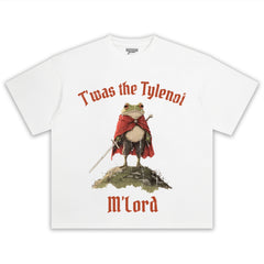 T'WAS THE TYLENOL M'LORD TEE & LS & HOODIE